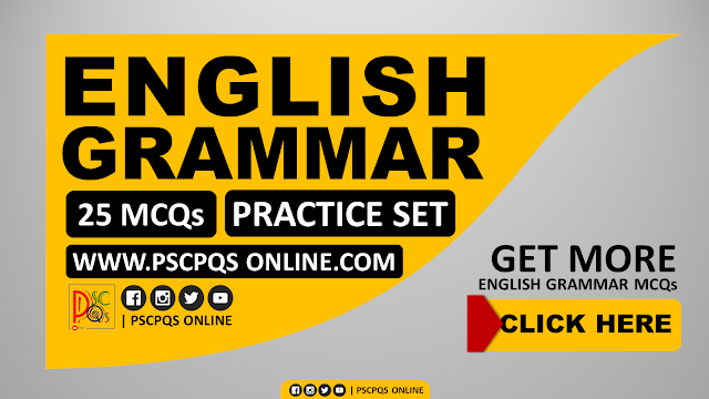 English Grammar Questions, English MCQs, Kerala PSC English Grammar Questions, PSC English Grammar Previous Questions, PSC English, Kerala PSC Questions, Multiple Choice English Grammar Questions for Kerala PSC Exam, Online English Grammar Coaching www.pscpqsonline.com, PSCPQS Online - Free Coaching