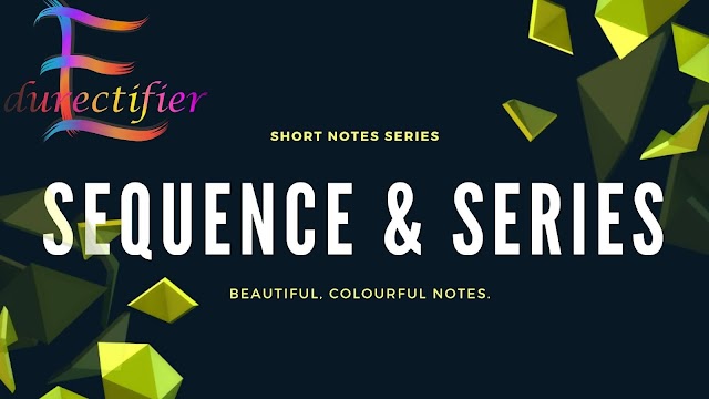 Sequence & Series Handwritten Short Notes | Beautiful, Colourful Short Notes | Edurectifier |