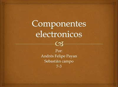presentación del tema de los componentes electrónicos usando Power Point