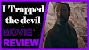 I Trapped The Devil Movie Review-Moviezadda2050