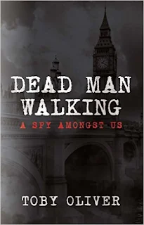 Dead Man Walking - A Spy Amongst Us - a page-turning treat that captures the political intrigue of the Cold War by Oliver Toby