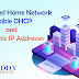 For Secured Home Network - Disable DHCP and Use Static IP Addresses