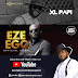 F! VIDEO: XL Papi Ft. Kiki Derika - Eze Ego | @FoshoENT_Radio