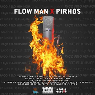 Flow Man X Pirhos - Faço Pelo Hip-Hop