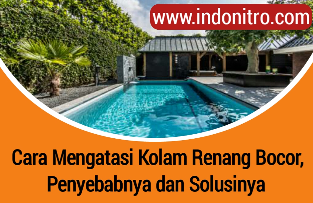 Cara Mengatasi Kolam Renang Bocor Penyebab Dan Solusinya Cv Indonitro