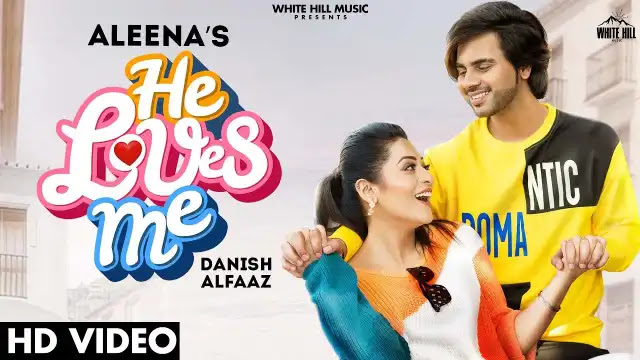 He Loves Me Lyrics In English - Aleena, Danish Alfaaz