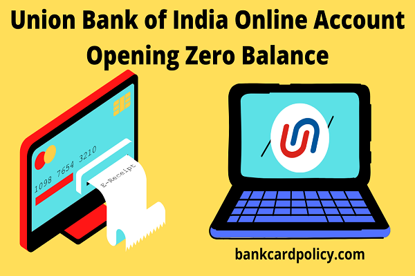 Union Bank of India Online Account Opening Zero Balance