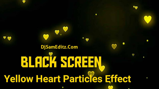 Black Screen Yellow Heart Particles Effects