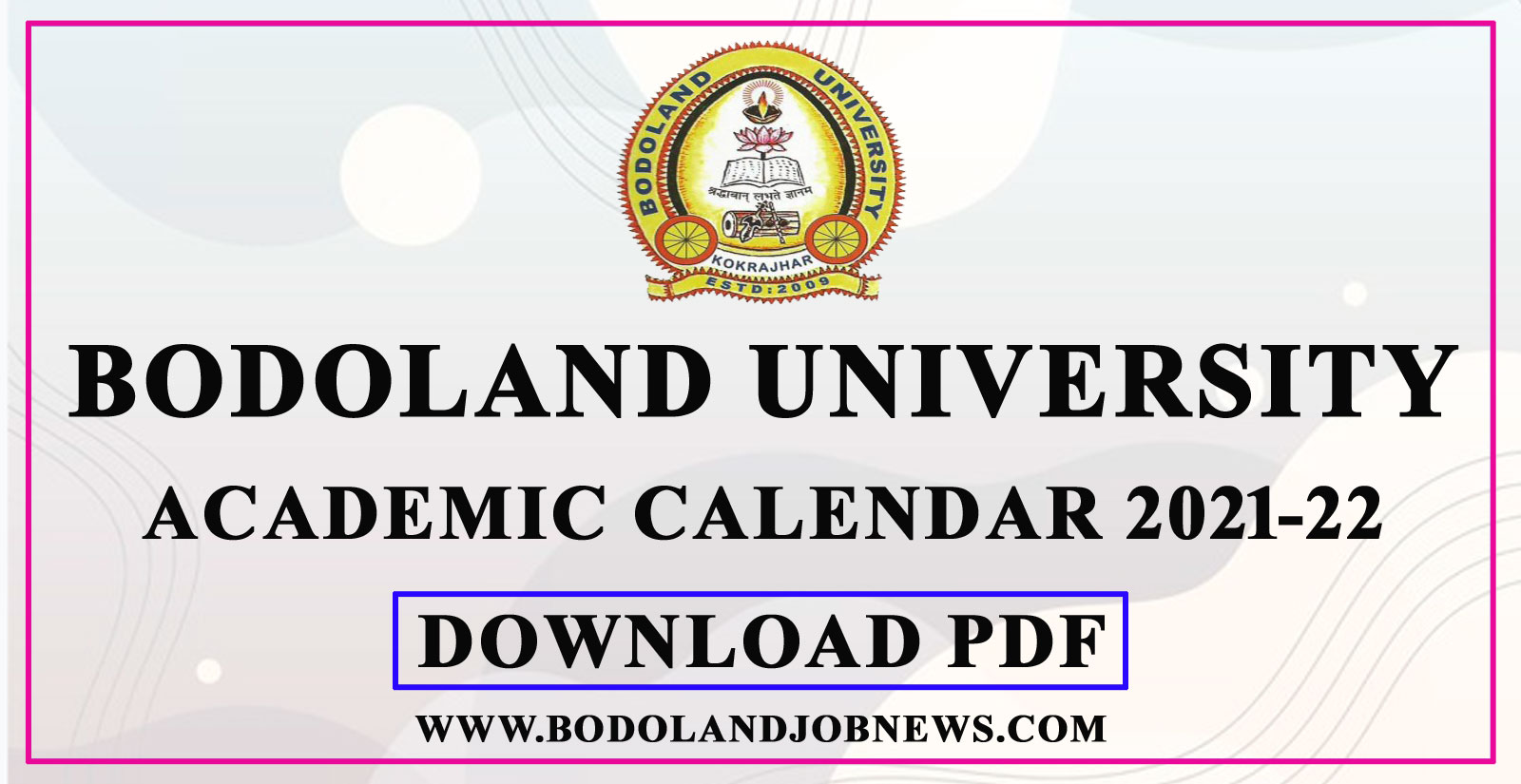 Bu Academic Calendar 2022 Bodoland University Academic Calendar 2021-22: Download Pdf -  Bodolandjobnews.com:: Latest Bodoland Jobs And Bodoland Job News From The  Heart Of Bodoland