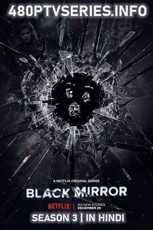 Watch Online Free Black Mirror Season 3 Full Hindi Dual Audio Download 480p 720p All Episodes