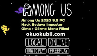 Among Us 2020 9.9 PC Hack Bedava Imposter Olma + Görme Menu Hilesi İndir 2020