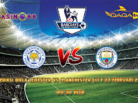 Prediksi Bola Leicester vs Manchester City 23 Februari 2020
