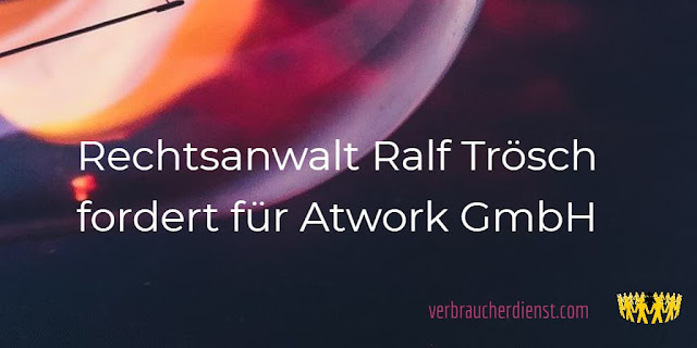 Titel: Rechtsanwalt Ralf Trösch fordert für Atwork GmbH