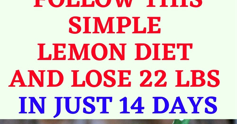 FOLLOW THIS SIMPLE "LEMON DIET" AND LOSE 22 LBS IN JUST 14 DAYS
