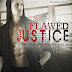 RELEASE DAY for FLAWED JUSTICE (The Asylum Book One)! And MORE!