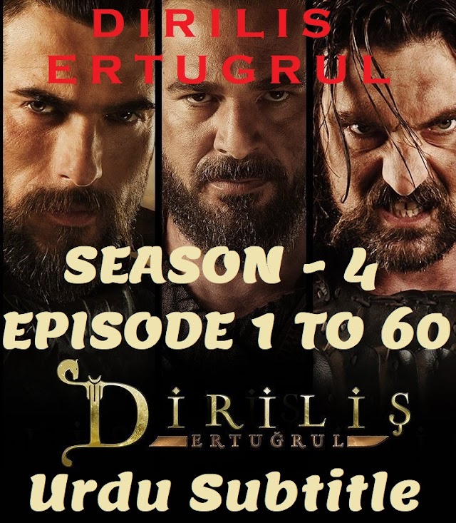 Dirilis Ertugrul Season 4 Episode 1 to 60 in Urdu Subtitle
