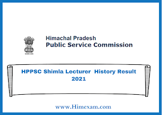HPPSC Shimla Lecturer History Result 2021 HPPSC Shimla Lecturer History Result 2021