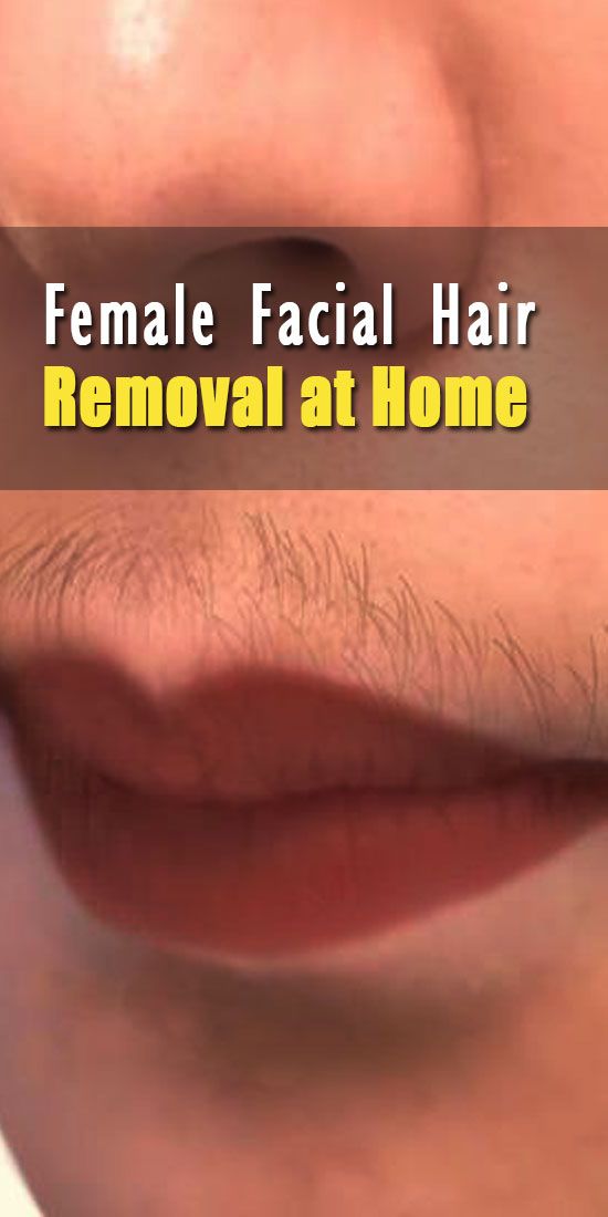 11 Best Female Facial Hair Removal Ideas at Home