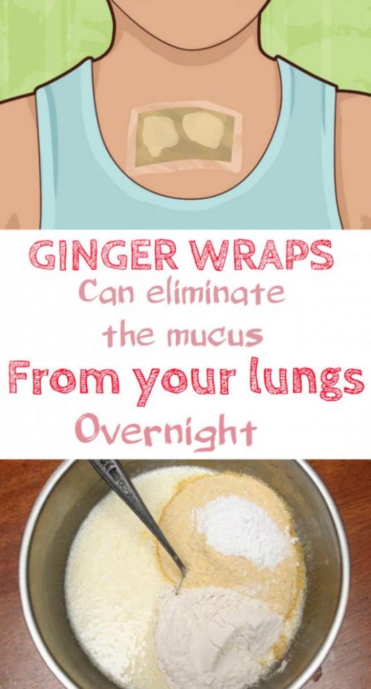 Ginger Wraps Can Eliminate The Mucus From Your Lungs Overnight. Life