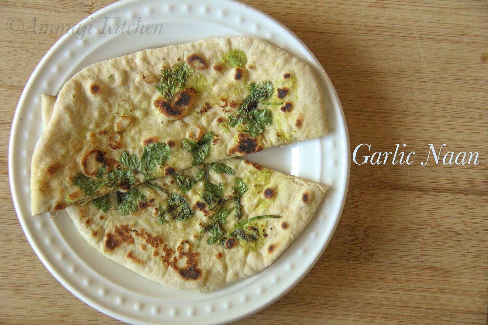 Garlic Naan With Out Yeast | Indian Food Recipes | Ammaji Kitchen