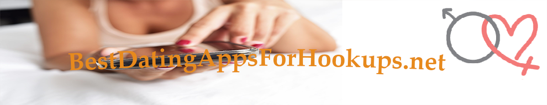 Best Dating Apps for Hookups