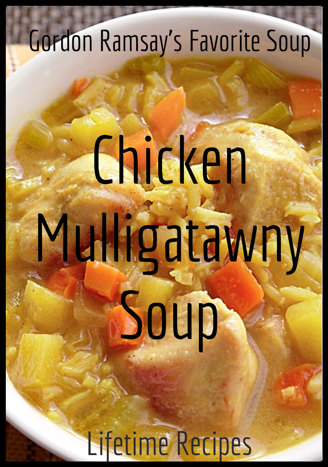 100 Easy Chicken Recipes Chicken Mulligatawny Soup A Gordon Ramsay