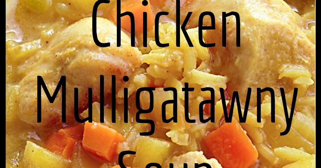 100 Easy Chicken Recipes Chicken Mulligatawny Soup A Gordon Ramsay