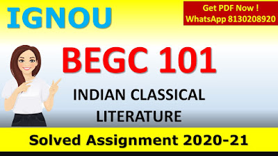 BEGC 101 INDIAN CLASSICAL LITERATURE Solved Assignment 2020-21