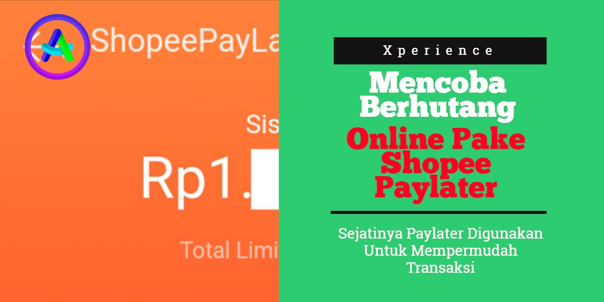 Mencoba Berhutang Online Pake Shopee Paylater Ambang Blog