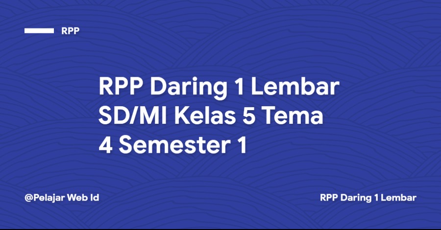 RPP Daring 1 Lembar SD/MI Kelas 5 Tema 4 Semester 1 Download RPP Daring 1 Lembar SD/MI Kelas 5 Tema 4 Semester 1
