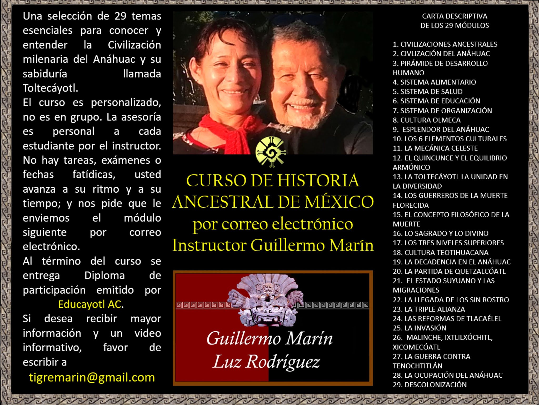 CURSO DE HISTORIA ANCESTRAL DE MÉXICO 
<br>por correo electrónico
<br>Instructores Luz y Guillermo Marín   