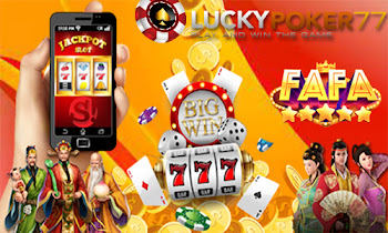 DAFTAR SITUS FAFASLOT | APK FAFASLOT | LOGIN FAFASLOT LUCKYPOKER77