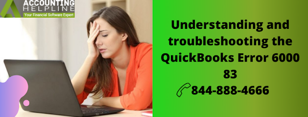 How to encounter QuickBooks Error 6000 83 quickly