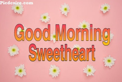 Good Morning Sweetheart, Best 20 Images of Good morning Sweetheart Good Morning Sweetheart, Best 20 Images of Good morning Sweetheart
