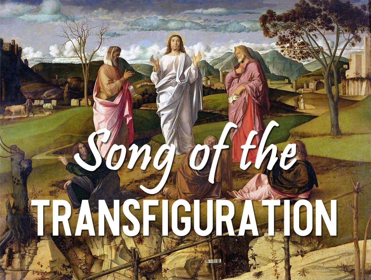 Song of the Transfiguration (Transform us as you transfigured