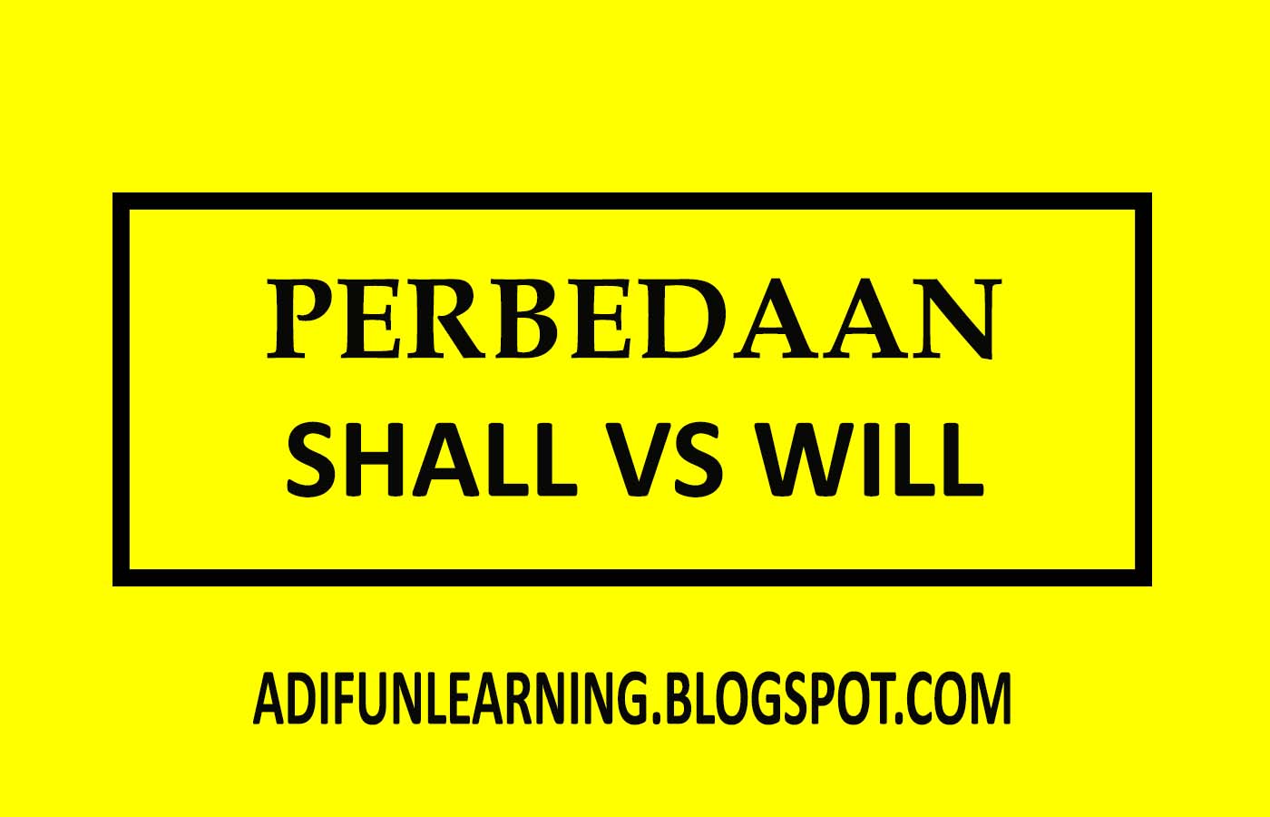 Perbedaan Shall dan Will Adi Fun Learning