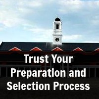 Trust Your Preparation and Selection Process