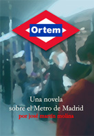 Ortem: Una novela sobre el Metro de Madrid del escritor José Martín Molina