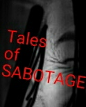 Tales of SABOTAGE