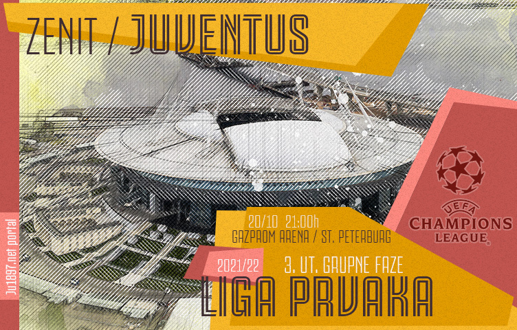 Liga prvaka 2021/22 / 3. kolo / Zenit - Juventus, srijeda, 21:00h