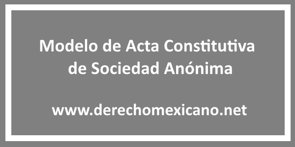 ✓ Acta Constitutiva de Sociedad Anónima - Derecho Mexicano