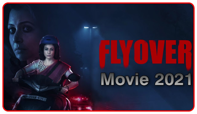 Flyover Movie 2021 | Cast, Actress, Actor, Release Date and more