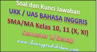 Soal Ukk Bhs Inggris Kls Xi Semester Genap Beserta Jawaban