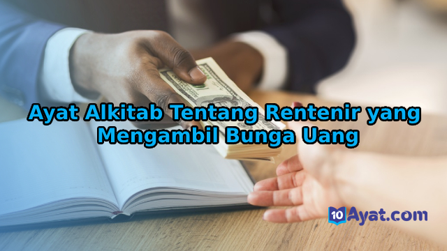 10%2BAyat%2BAlkitab%2BTentang%2BRentenir%2Byang%2BMengambil%2BBunga%2BUang