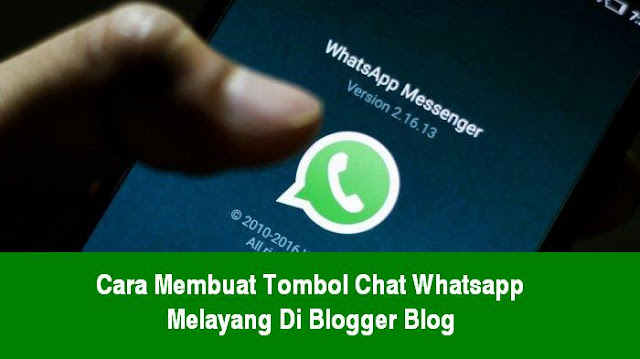 Cara Membuat Tombol Chat Whatsapp Melayang Di Blog 
