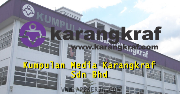 Jawatan Kosong Kumpulan Media Karangkraf Sdn Bhd