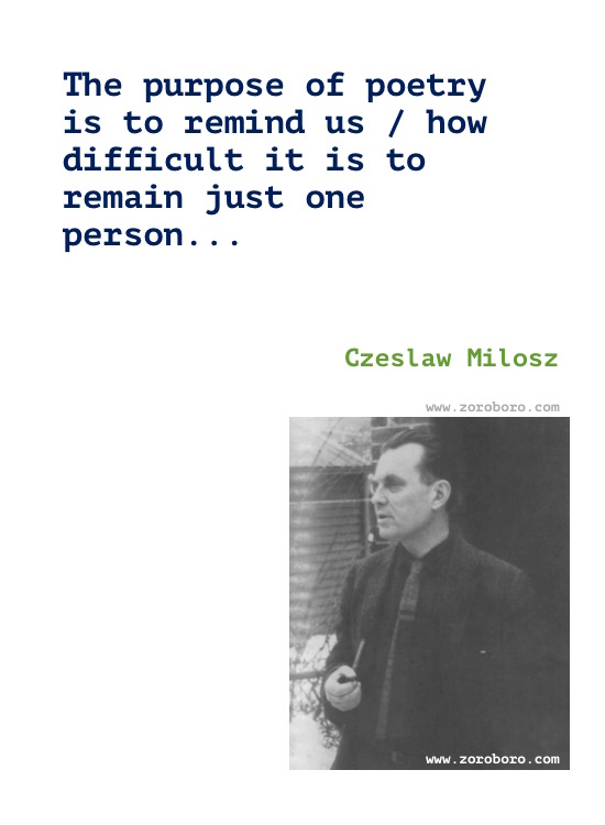 Czeslaw Milosz Quotes, Czeslaw Milosz Poems, Czeslaw Milosz Poetry, Czeslaw Milosz On Love, Art, Suffering & Books