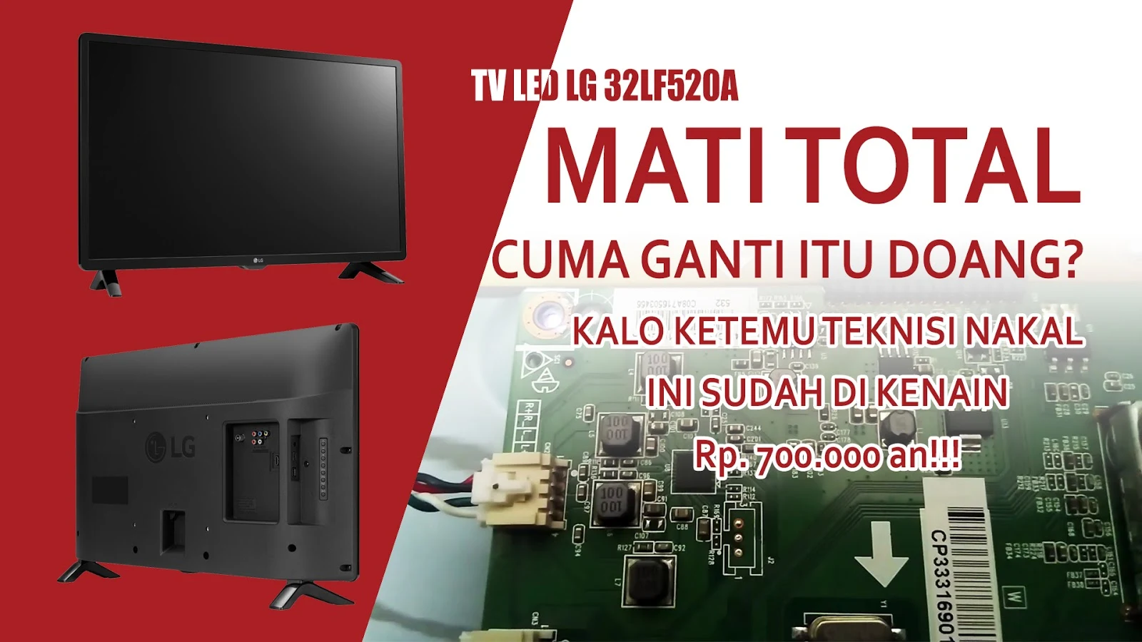 Cara Memperbaiki TV LED LG 32LF520A Mati Total