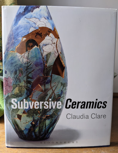Subversive Ceramics, Bloomsbury, (2016)