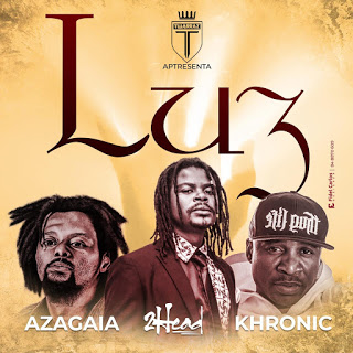 2Head feat. Khronic & Azagaia - Luz - DOWNLOAD MP3